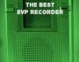 The Best EVP Recorder – Records a Ghosts / Spirits Voice Every&nbsp;time!!!