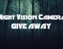 Night Vision Camera –&nbsp;GIVEAWAY.