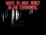 WAYS of Making Money from the PARANORMAL on Facebook & Youtube +&nbsp;more…