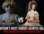 Why Elizabeth Has Officially Overtaken Peggy as Britain’s Most Famous Haunted&nbsp;Doll
